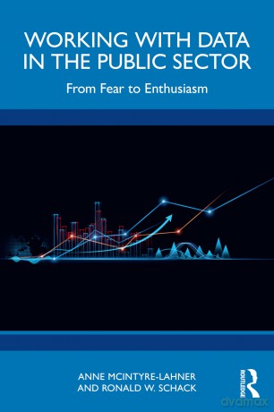Working with Data in the Public Sector: From Fear to Enthusiasm - Anne McIntyre-Lahner [KSIĄŻKA]