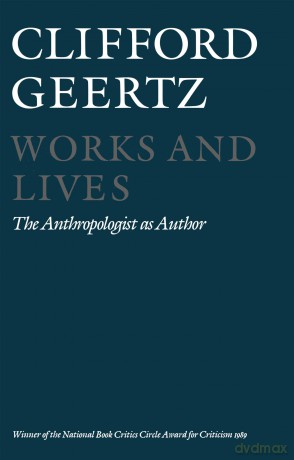 Works and Lives: The Anthropologist as Author - Clifford Geertz [KSIĄŻKA]