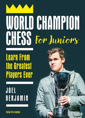 World Champion Chess for Juniors: Learn From the Greatest Players Ever - Joel Benjamin [KSIĄŻKA]