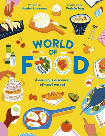 World of Food: A delicious discovery of the foods we eat - Sandra Lawrence [KSIĄŻKA]