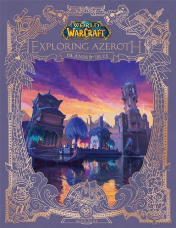World of Warcraft: Exploring Azeroth - Islands and Isles - Alex Acks [KSIĄŻKA]