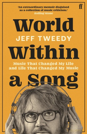 World Within a Song: Music That Changed My Life and Life That Changed My Music - Jeff Tweedy [KSIĄŻKA]