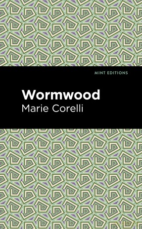 Wormwood (Mint Editions-Tragedies and Dramatic Stories) - Marie Corelli [KSIĄŻKA]