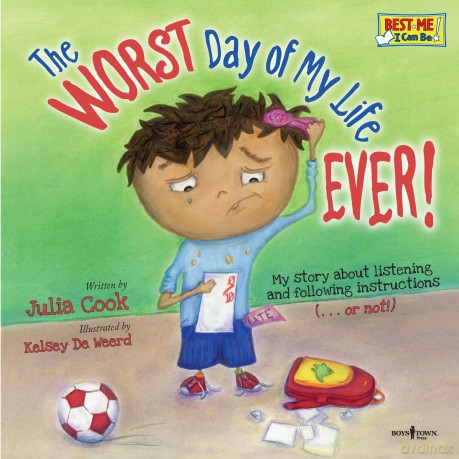 Worst Day Of My Life Ever!: My Story of Listening and Following Instructions or Not! (Best Me I Can Be) - Julia Cook [KSIĄŻKA]