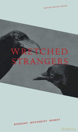 Wretched Strangers: Borders Movement Homes - Ágnes Lehóczky [KSIĄŻKA]