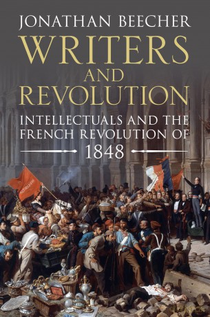 Writers and Revolution: Intellectuals and the French Revolution of 1848 - Jonathan Beecher [KSIĄŻKA]