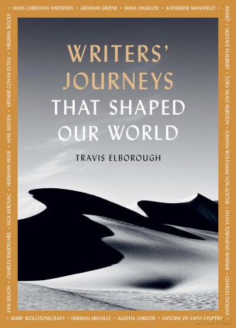 Writers' Journeys That Shaped Our World: In the Footsteps of the Literary Greats (1) (Journeys of Note) - Travis Elborough [KSIĄŻKA]
