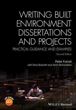 Writing Built Environment Dissertations and Projects: Practical Guidance and Examples, 2nd Edition - Peter Farrell [KSIĄŻKA]