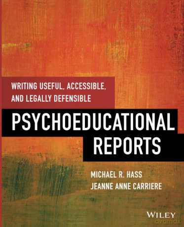 Writing Useful, Accessible, and Legally Defensible Psychoeducational Reports - Michael Hass [KSIĄŻKA]