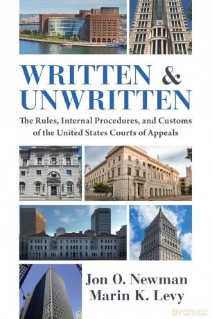 Written and Unwritten: The Rules, Internal Procedures, and Customs of the United States Courts of Appeals - Jon O. Newman [KSIĄŻKA]