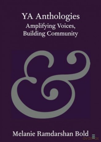 YA Anthologies: Amplifying Voices, Building Community (Elements in Publishing and Book Culture) - Melanie Ramdarshan Bold [KSIĄŻKA]
