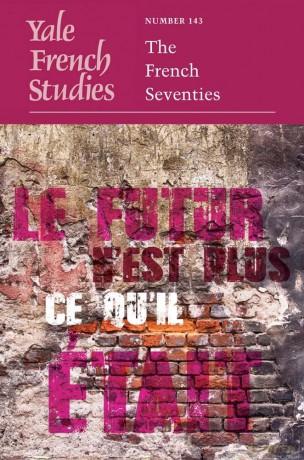 Yale French Studies, Number 143: The French Seventies - Richard J. Golsan [KSIĄŻKA]