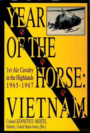 YEAR OF THE HORSE: Vietnam - 1st Air Cavalry in the Highlights 1965-1967: Vietnam-1st Air Cavalry in the Highlands 1965-1967 [KSIĄŻKA]