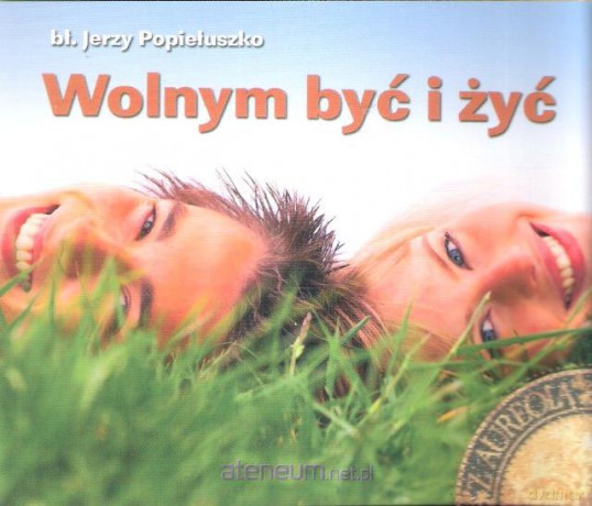 Perełka z aureolą 010 - Wolnym być i żyć [KSĄŻKA]