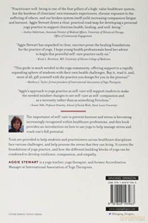 Yoga as Self-Care for Healthcare Practitioners: Cultivating Resilience, Compassion, and Empathy - Aggie Stewart. Foreword by John Kepner [KSIĄŻKA]
