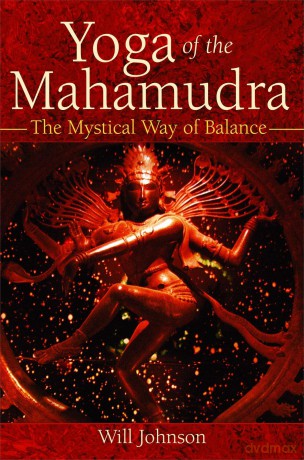Yoga of the Mahamudra: The Mystical Way to Balance - Will Johnson [KSIĄŻKA]