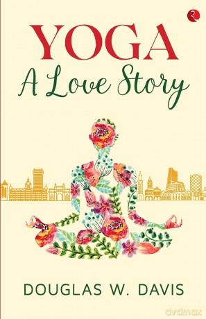 Yoga: A Love Story - Douglas W. Davis [KSIĄŻKA]