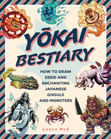Yokai Bestiary: How to Draw Eerie and Enchanting Japanese Ghouls and Monsters - Lance Red [KSIĄŻKA]