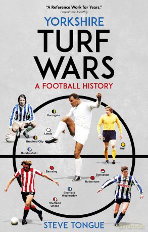 Yorkshire Turf Wars: A Football History - Steve Tongue [KSIĄŻKA]