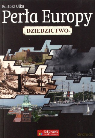 Perła Europy Dziedzictwo [KSĄŻKA]