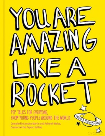 You Are Amazing Like a Rocket: Pep Talks for Everyone from Young People Around the World - Jessica Martin [KSIĄŻKA]