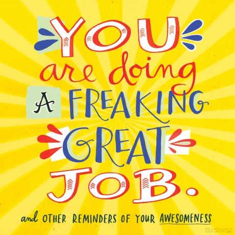 You Are Doing a Freaking Great Job.: And Other Reminders of Your Awesomeness [KSIĄŻKA]