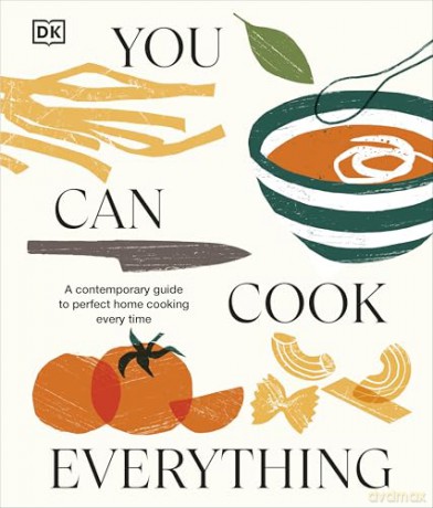 You Can Cook Everything: A Contemporary Guide to Perfect Home Cooking Every Time [KSIĄŻKA]
