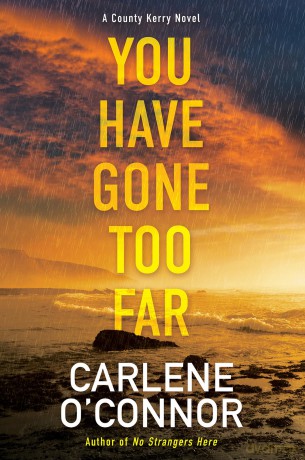 You Have Gone Too Far (A County Kerry Novel) - Carlene O'Connor [KSIĄŻKA]