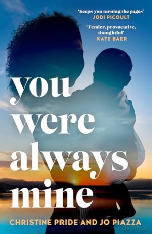 You Were Always Mine: An emotional and gripping story of family and motherhood the perfect book club read in 2024! - Christine Pride [KSIĄŻKA]