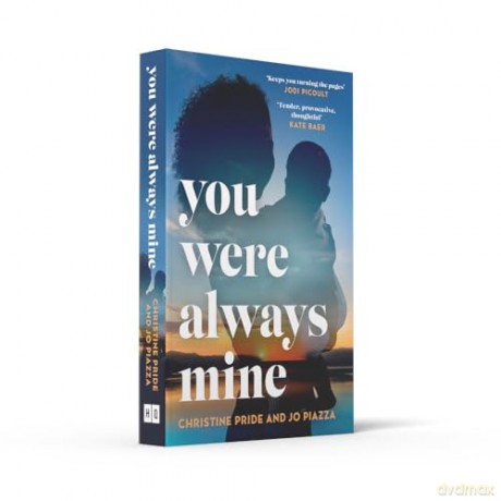 You Were Always Mine: An emotional and gripping story of family and motherhood the perfect book club read in 2024! - Christine Pride [KSIĄŻKA]