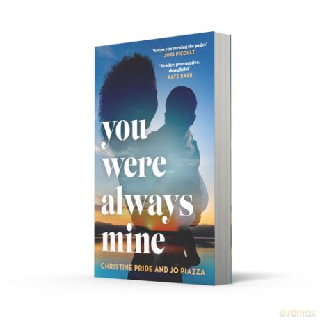 You Were Always Mine: An emotional and gripping story of family and motherhood the perfect book club read in 2024! - Christine Pride [KSIĄŻKA]