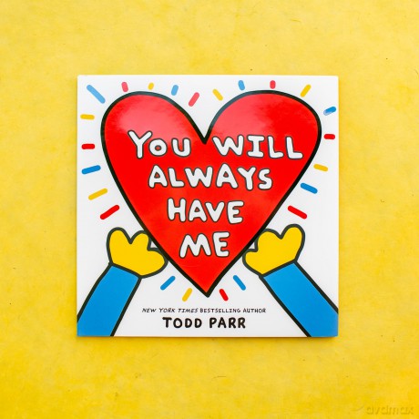 You Will Always Have Me - Todd Parr [KSIĄŻKA]