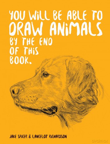 You Will Be Able to Draw Animals by the End of This Book - Jake Spicer [KSIĄŻKA]