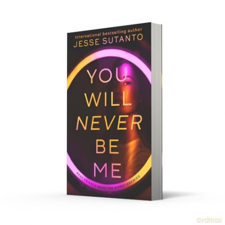 You Will Never Be Me: TikTok made me do it - A gripping psychological revenge thriller about social media and toxic friendship new for 2024 - Jesse Sutanto [KSIĄŻKA]