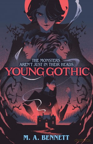 Young Gothic: A hauntingly monstrous murder mystery - M.A. Bennett [KSIĄŻKA]