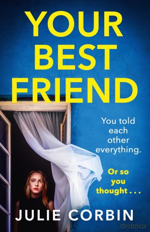 Your Best Friend: A completely gripping and unputdownable psychological thriller with a shocking twist - Julie Corbin [KSIĄŻKA]