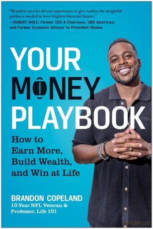 Your Money Playbook: How to Earn More, Build Wealth, and Win at Life - Brandon Copeland [KSIĄŻKA]