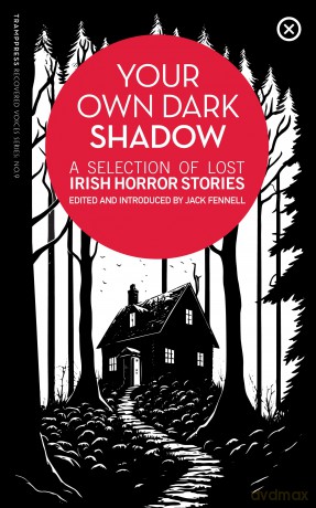 Your Own Dark Shadow: A Selection of Lost Irish Horror Stories: 9 (Recovered Voices) - Jack Fennell [KSIĄŻKA]