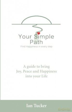 Your Simple Path: Find Happiness in Every Step - Tucker Ian [KSIĄŻKA]