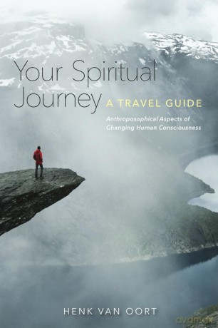 Your Spiritual Journey: A Travel Guide. Anthroposophical Aspects of Changing Human Consciousness - Henk Van Oort [KSIĄŻKA]