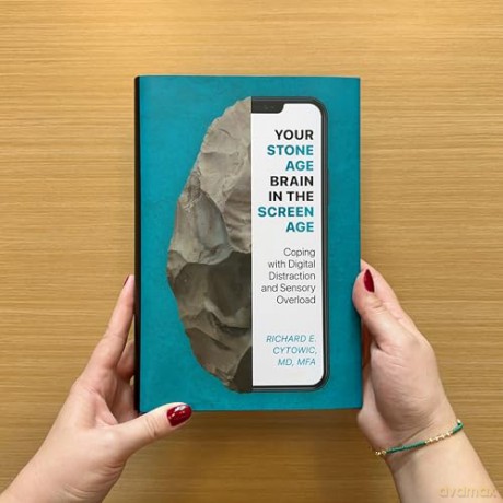 Your Stone Age Brain in the Screen Age: Coping with Digital Distraction and Sensory Overload - Richard E. Cytowic [KSIĄŻKA]