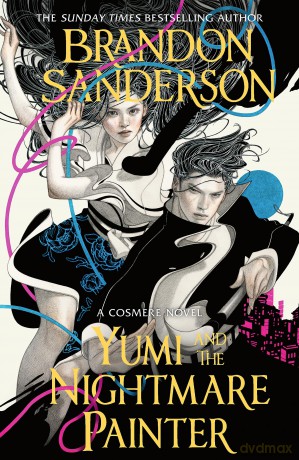 Yumi and the Nightmare Painter: A Cosmere Novel - Brandon Sanderson [KSIĄŻKA]