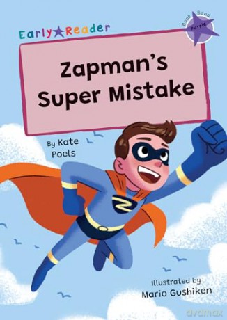 Zapman's Super Mistake: (Purple Early Reader) - Kate Poels [KSIĄŻKA]