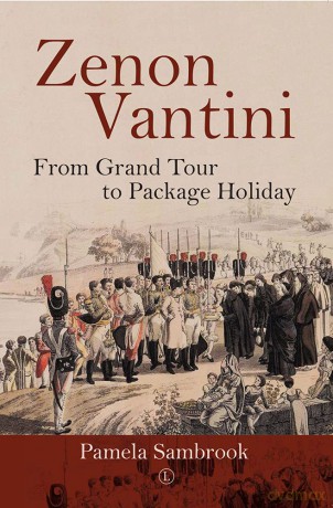 Zenon Vantini: From Grand Tour to Package Holiday - Pamela Sambrook [KSIĄŻKA]