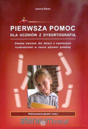 Pierwsza pomoc dla uczniów z dysortografią I-J [KSĄŻKA]