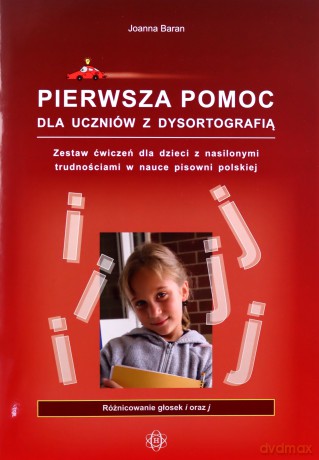 Pierwsza pomoc dla uczniów z dysortografią I-J [KSĄŻKA]