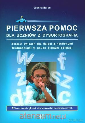 Pierwsza pomoc dla uczniów z dysortografią SZ-DŹ [KSĄŻKA]