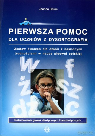 Pierwsza pomoc dla uczniów z dysortografią SZ-DŹ [KSĄŻKA]