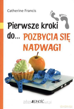 Pierwsze kroki do... pozbycia się nadwagi [KSĄŻKA]