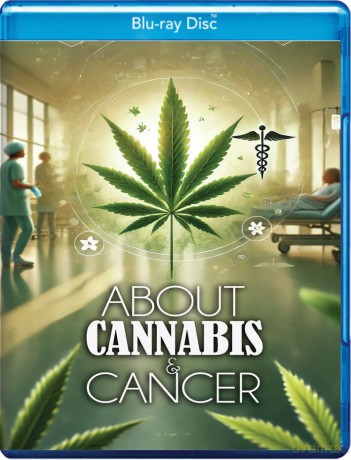 About Cannabis and Cancer [Blu-Ray]